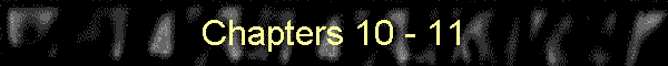 Chapters 10 - 11
