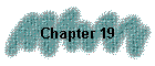 Chapter 19