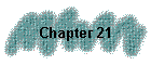 Chapter 21